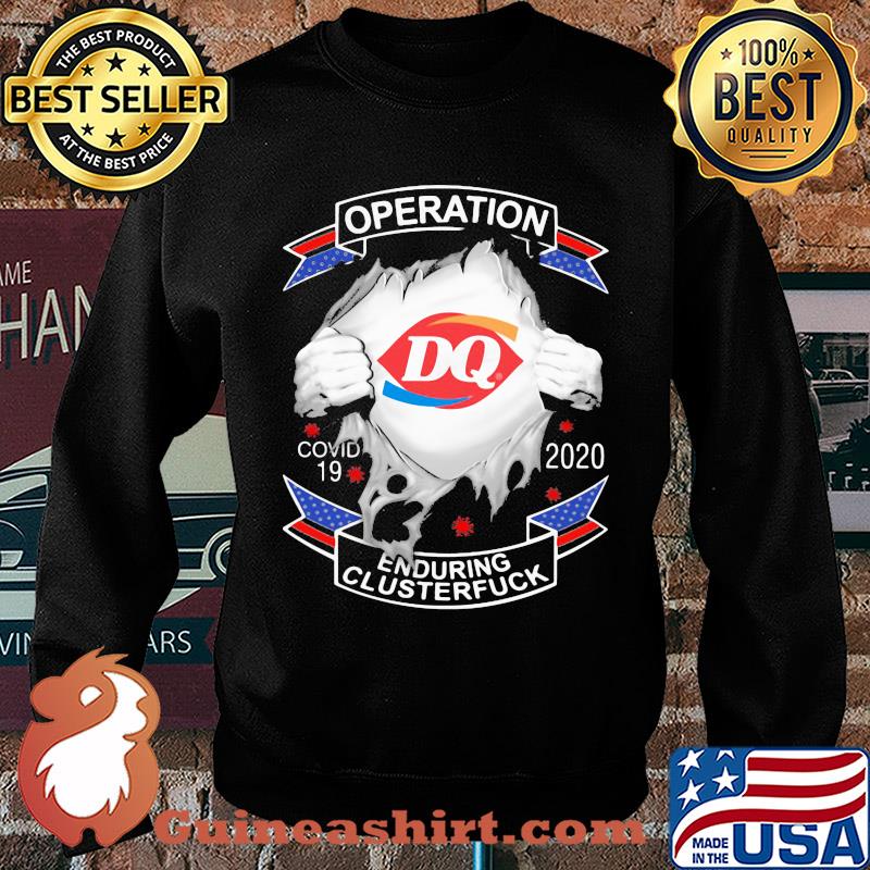 Dairy queen operation covid-19 2020 enduring clusterfuck coronavirus s Sweater