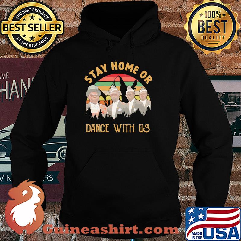 Dancing pallbearers stay home or dance with us vintage s Hoodie