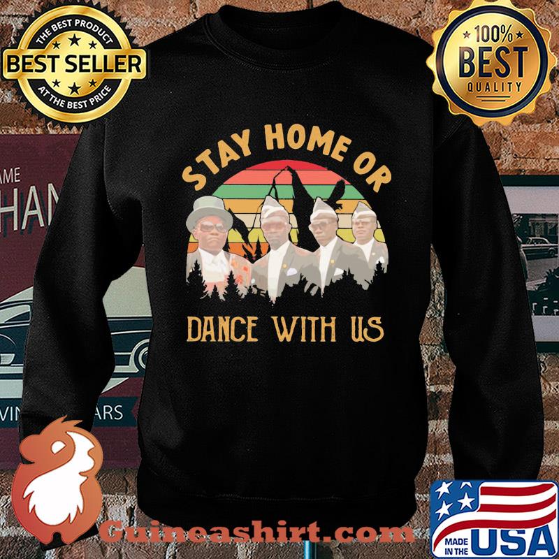 Dancing pallbearers stay home or dance with us vintage s Sweater