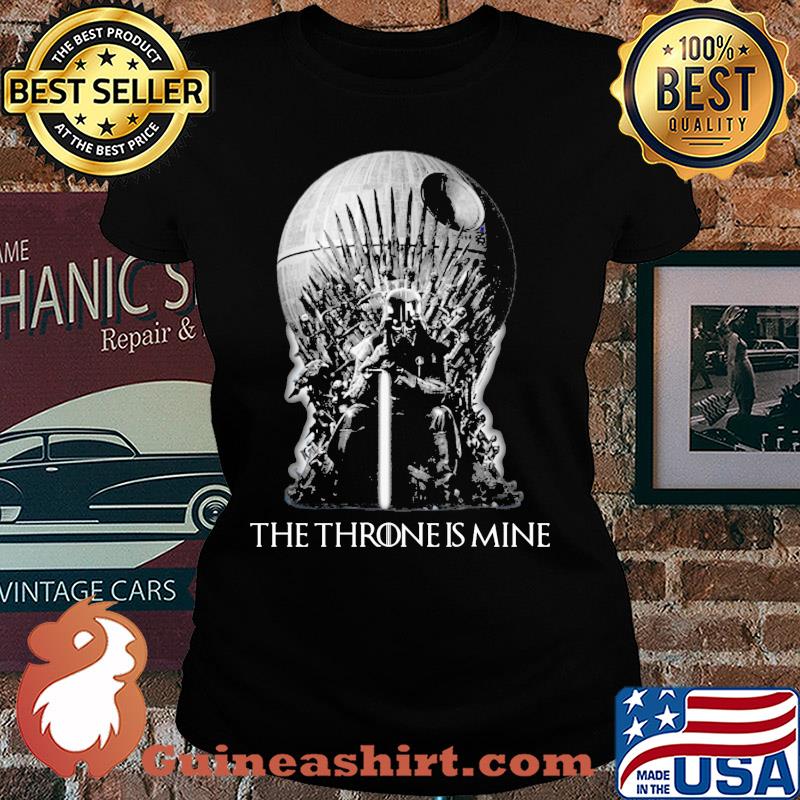 Darth Vader the throne is mine t s Ladies tee