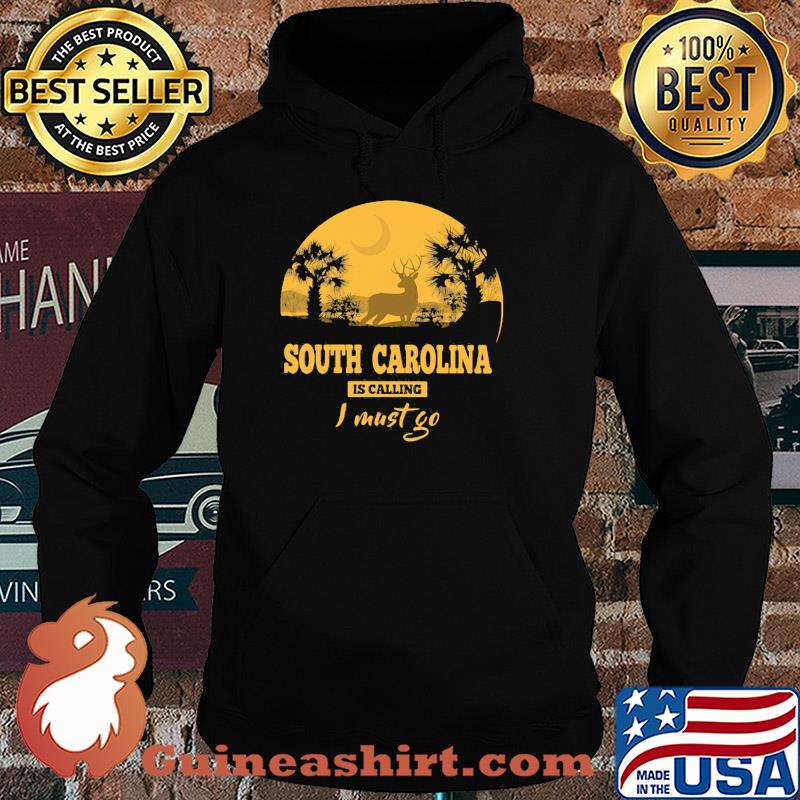 Deer south carolina is calling I must go s Hoodie