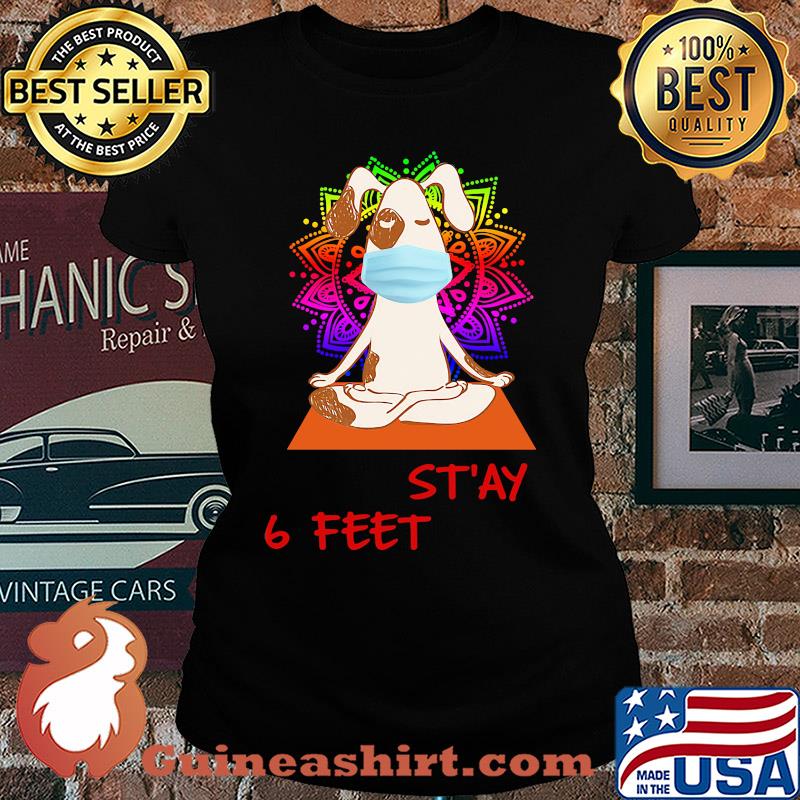 Dog yoga chill stay 6 feet mask covid-19 s Ladies tee