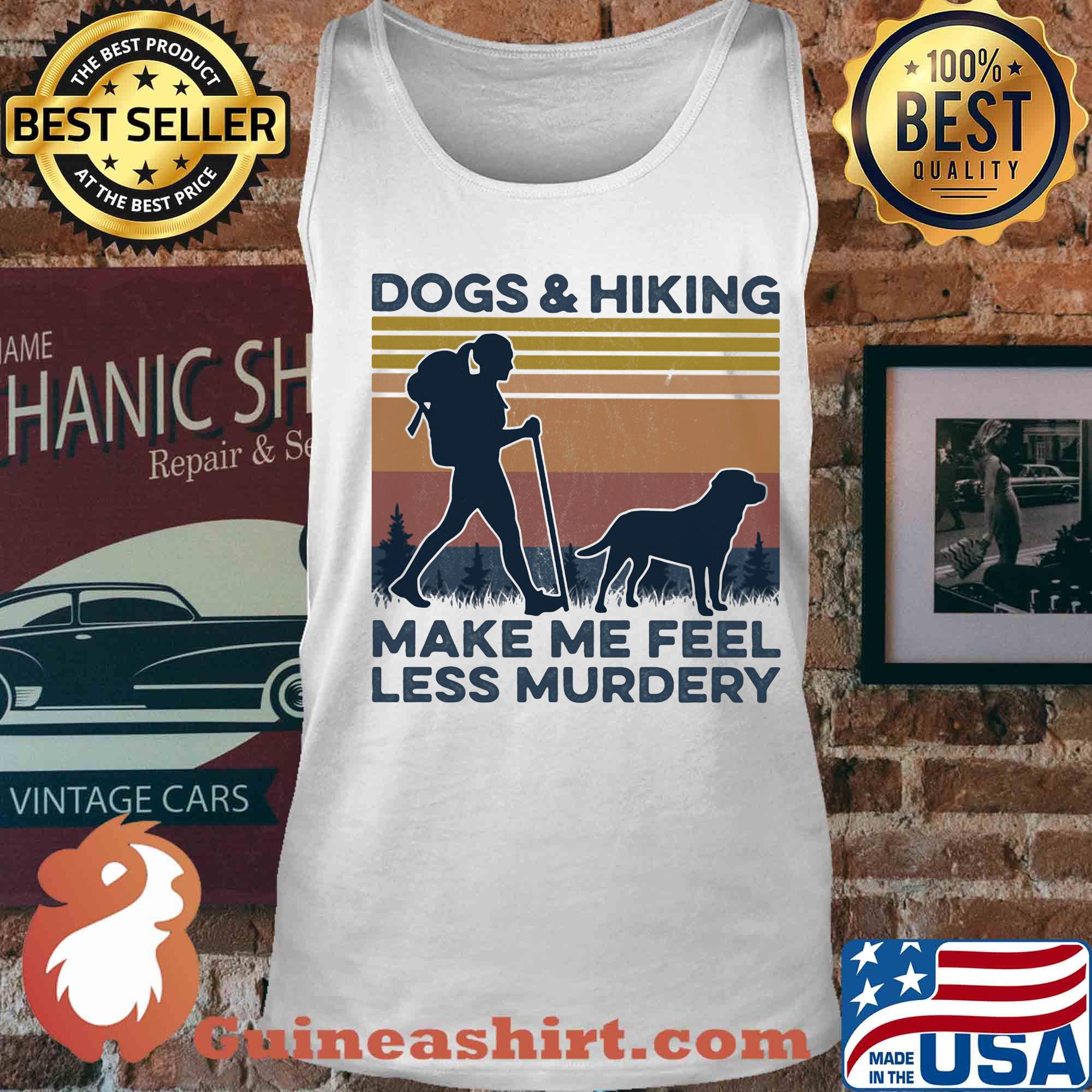 Dogs and hiking make me feel less murdery vintage Tank top
