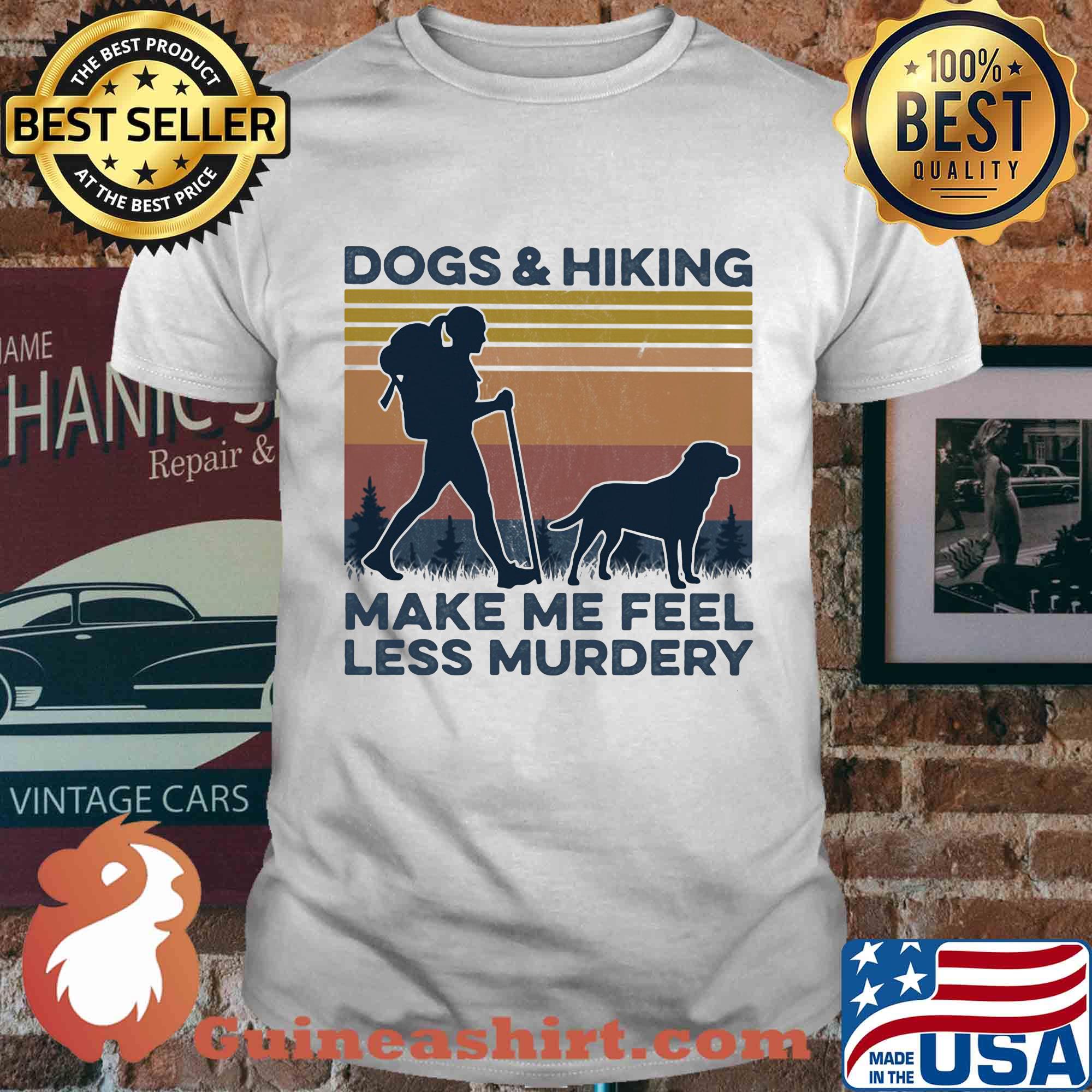 Dogs and hiking make me feel less murdery vintage