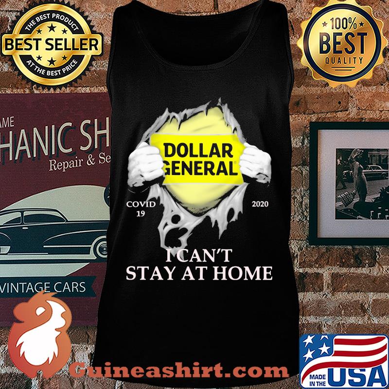 Dollar general covid-19 2020 i can’t stay at home hand s Tank top