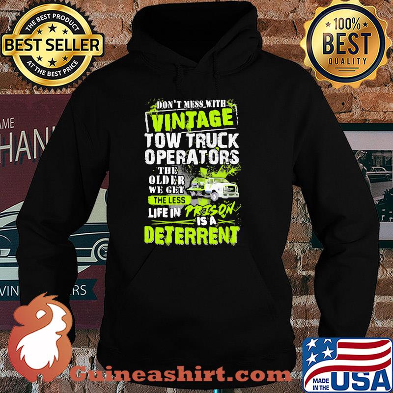 Don't mess with vintage tow truck operators the older we get s Hoodie