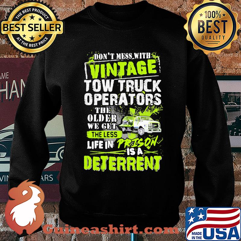 Don't mess with vintage tow truck operators the older we get s Sweater