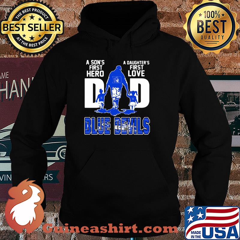 Duke blue devils a son's first hero a daughter's first love dad happy father's day s Hoodie