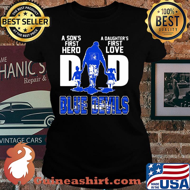 Duke blue devils a son's first hero a daughter's first love dad happy father's day s Ladies tee