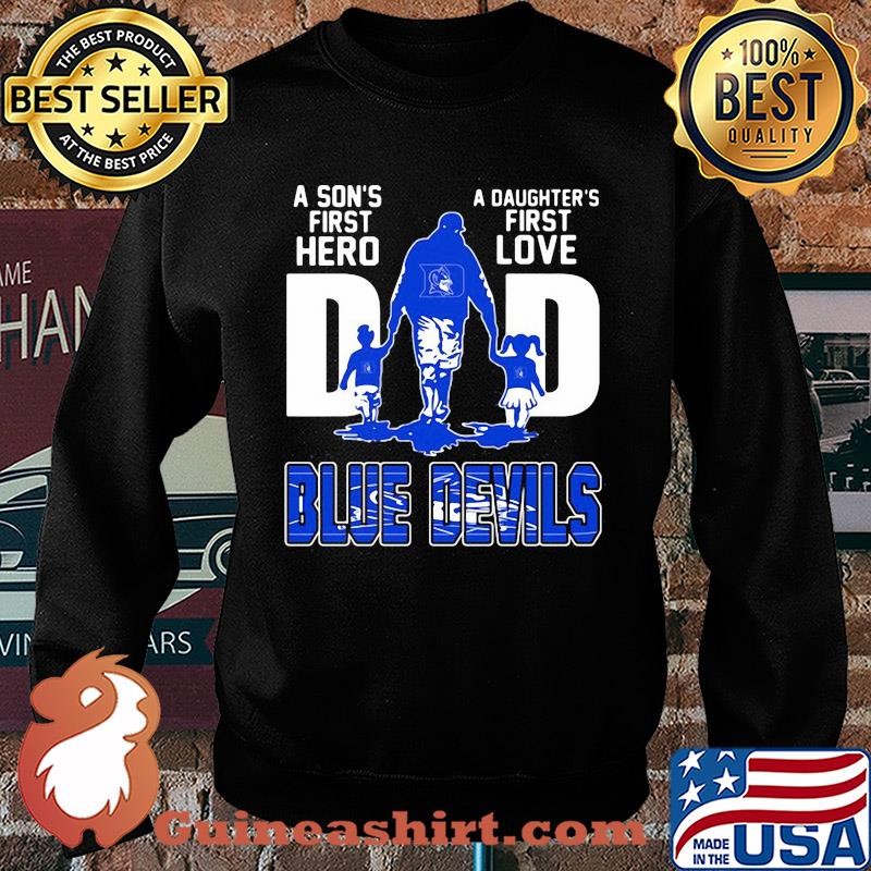 Duke blue devils a son's first hero a daughter's first love dad happy father's day s Sweater