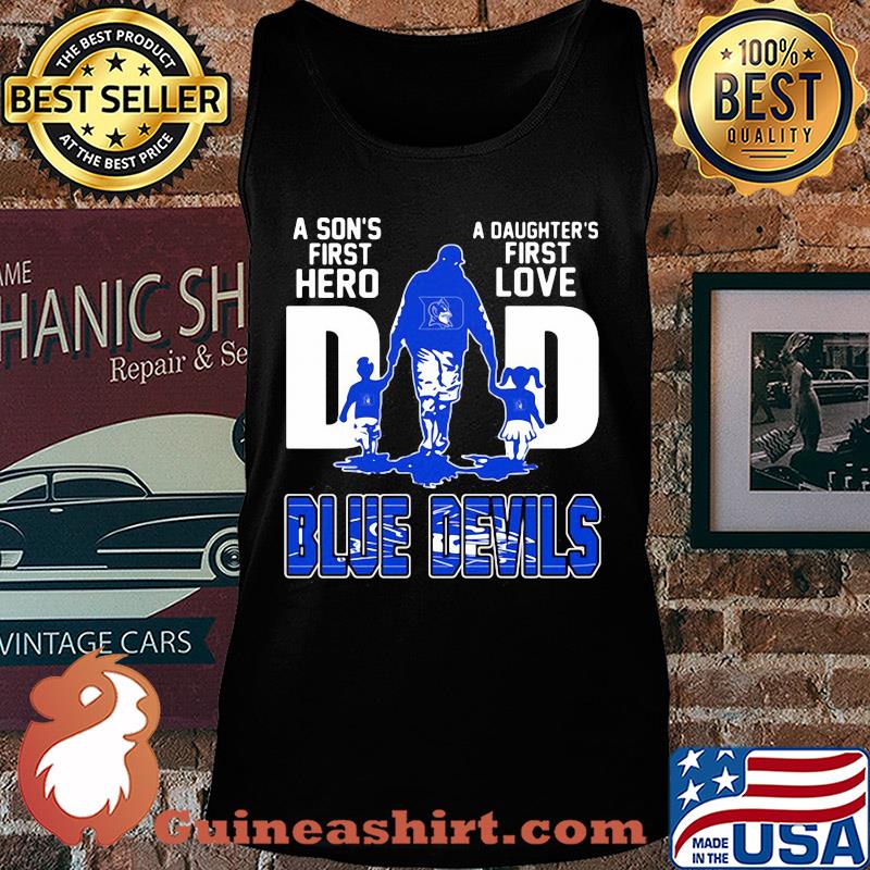 Duke blue devils a son's first hero a daughter's first love dad happy father's day s Tank top