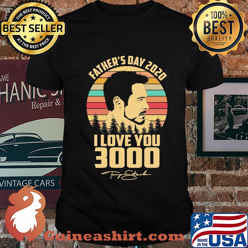 Father's day 2020 I love you 3000 signature vintage shirt