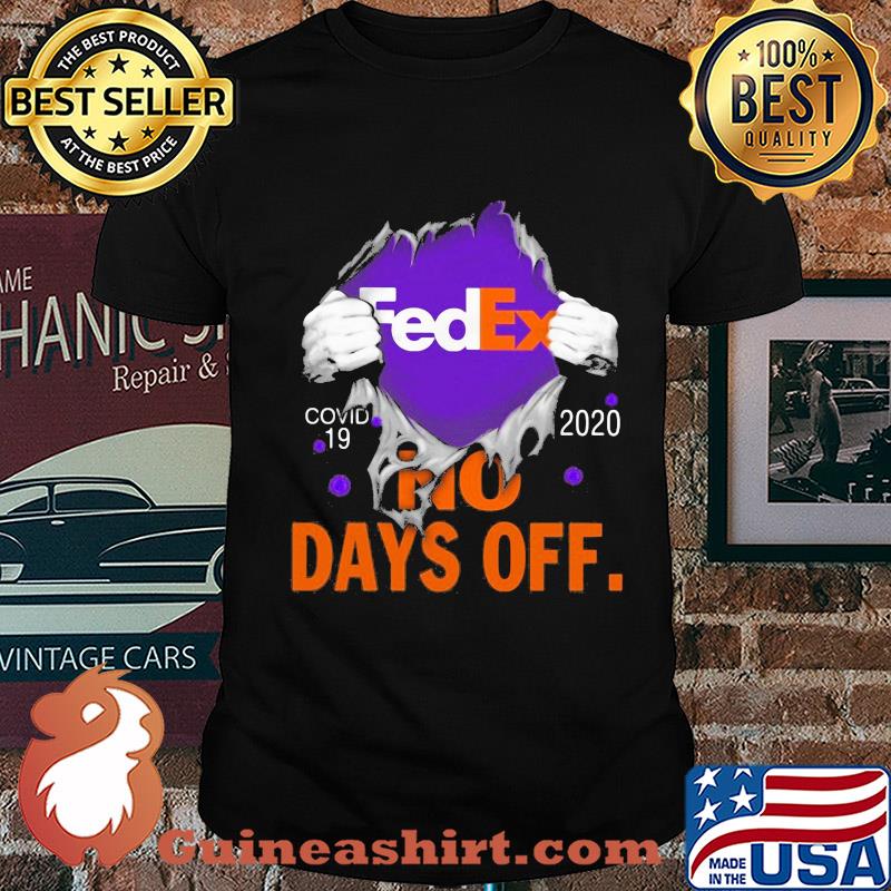 Fedex covid-19 2020 no days off shirt