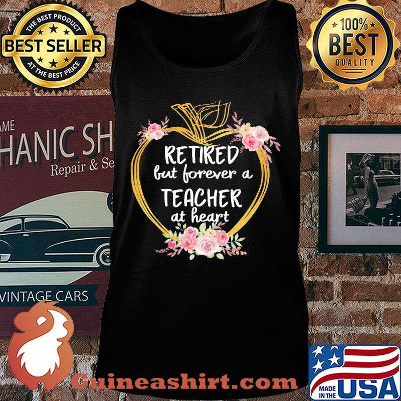 Flower apple retired but forever a teacher at heart s Tank top