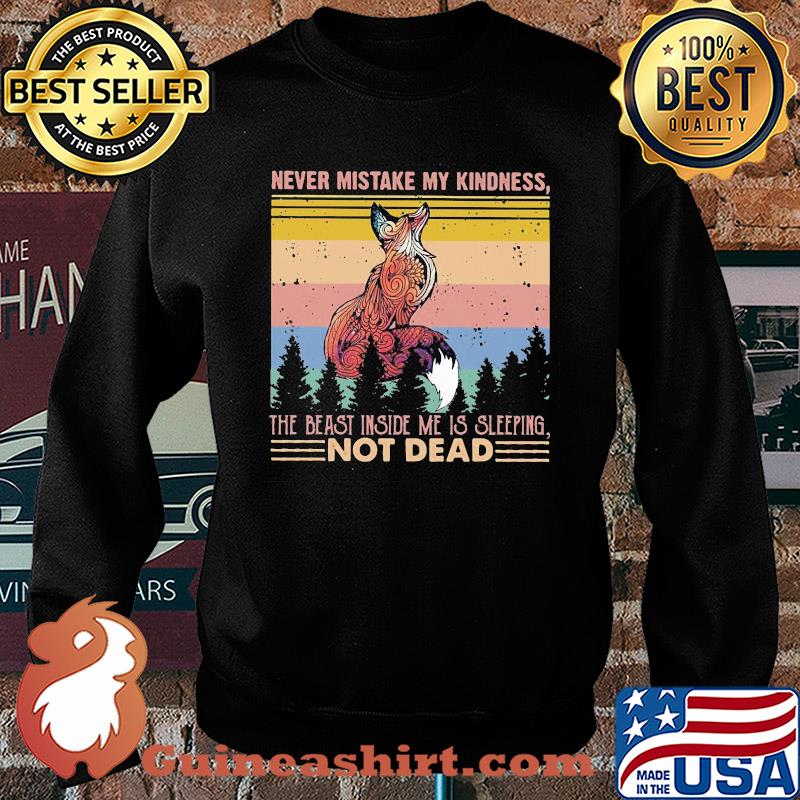 Fox never mistake my kindness the beast inside me is sleeping not dead vintage s Sweater