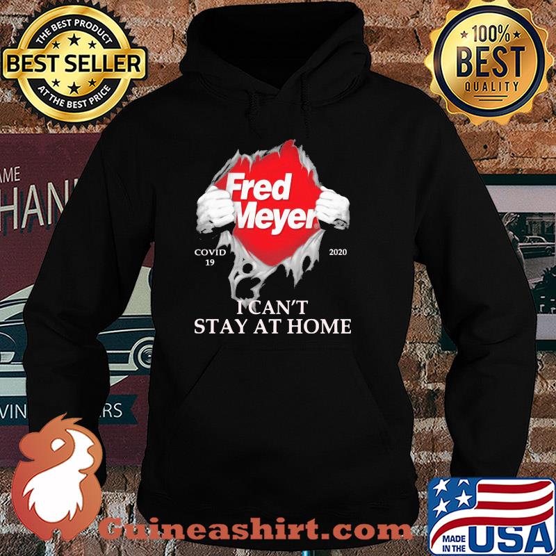 Fred meyer covid-19 2020 I can’t stay at home s Hoodie