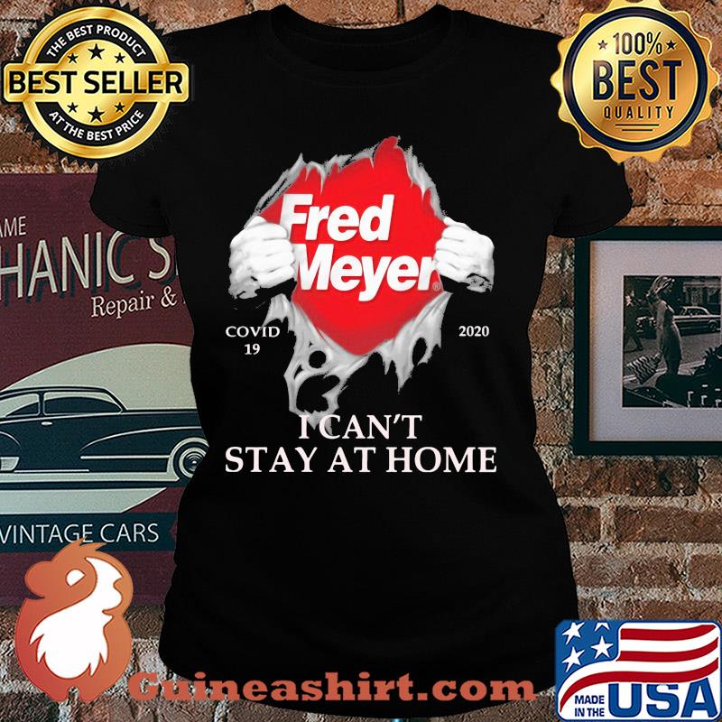 Fred meyer covid-19 2020 I can’t stay at home s Ladies tee