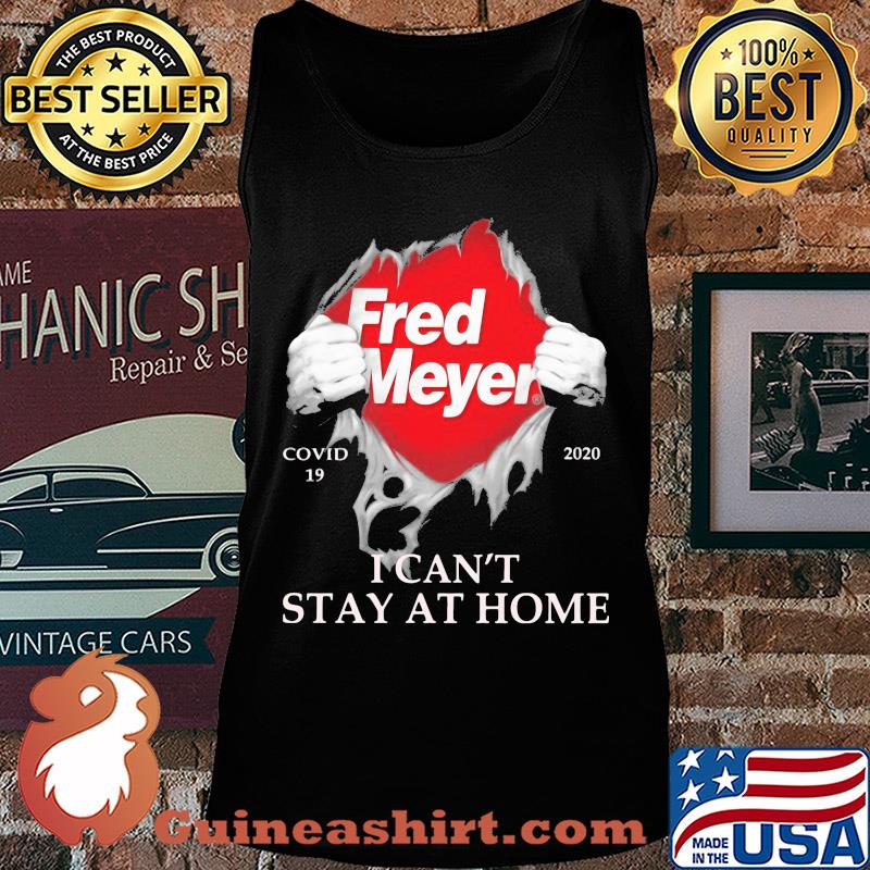 Fred meyer covid-19 2020 I can’t stay at home s Tank top