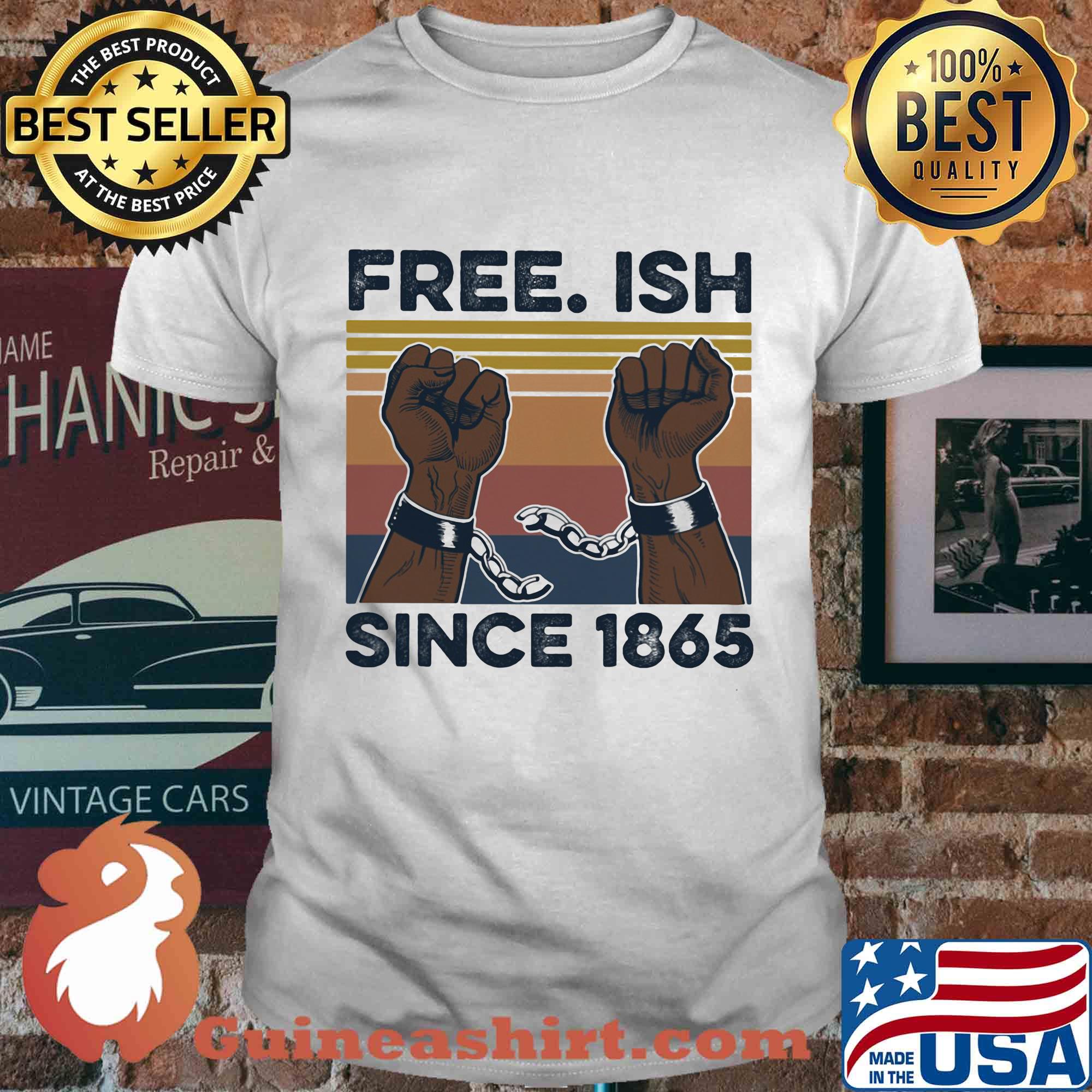 Free Ish since 1865 vintage shirt