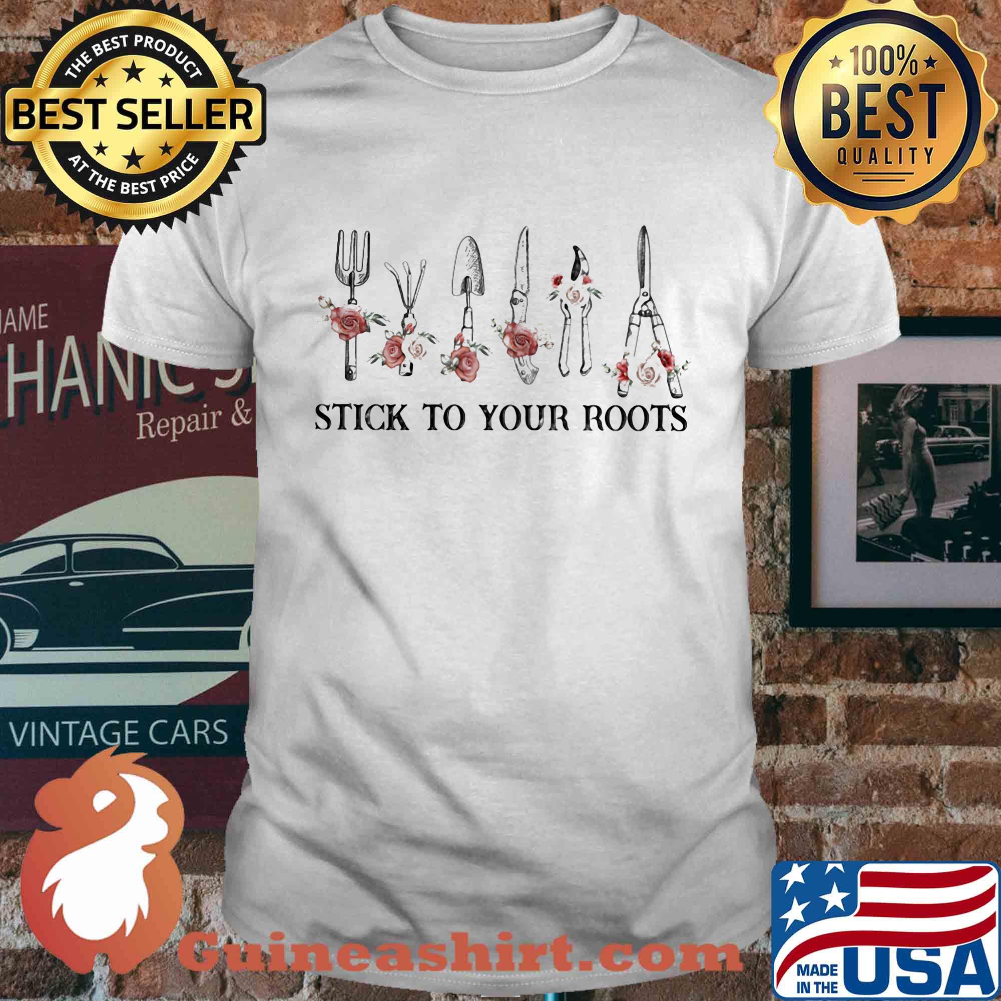 Garden stick to your roots flower shirt