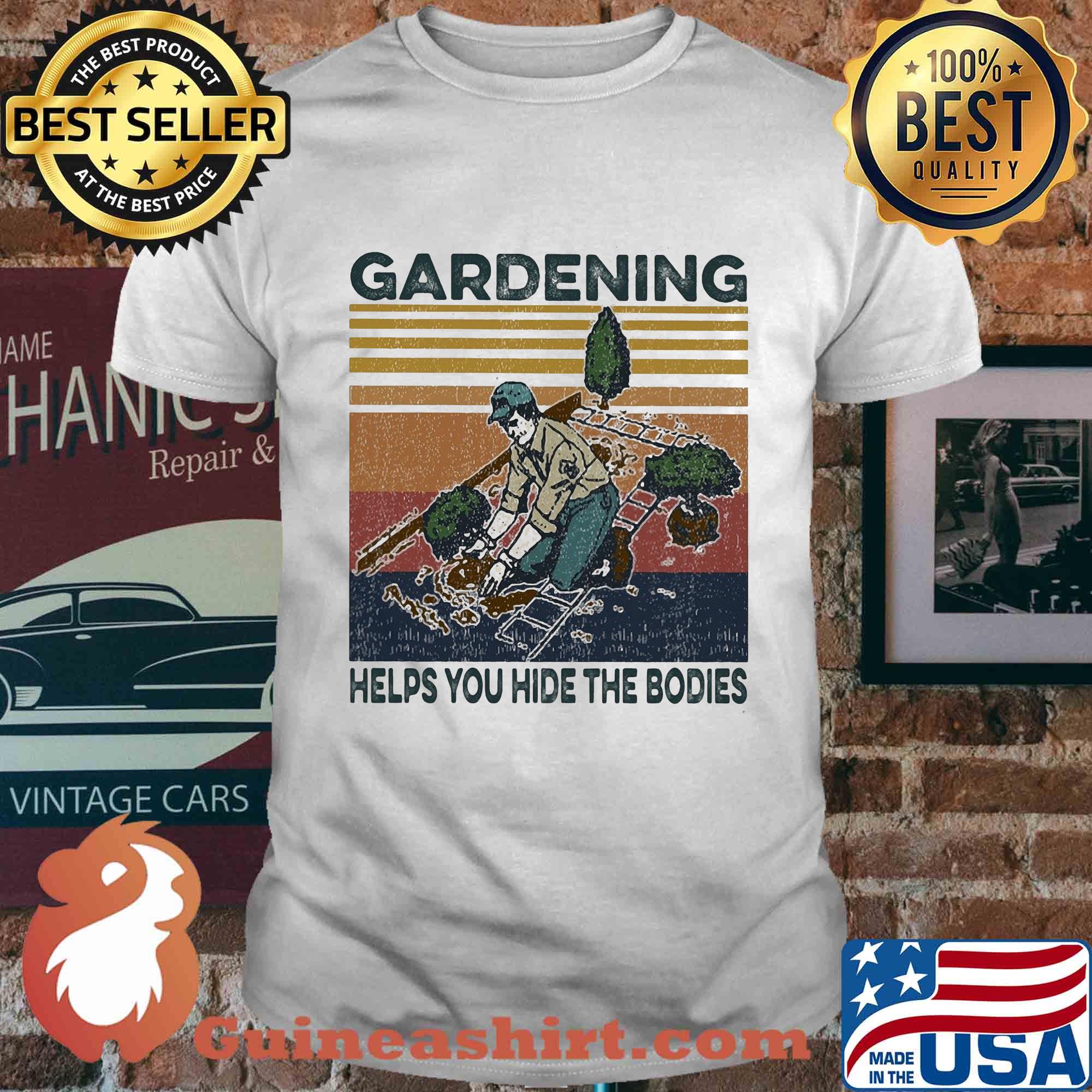 Gardening helps you hide the bodies vintage shirt