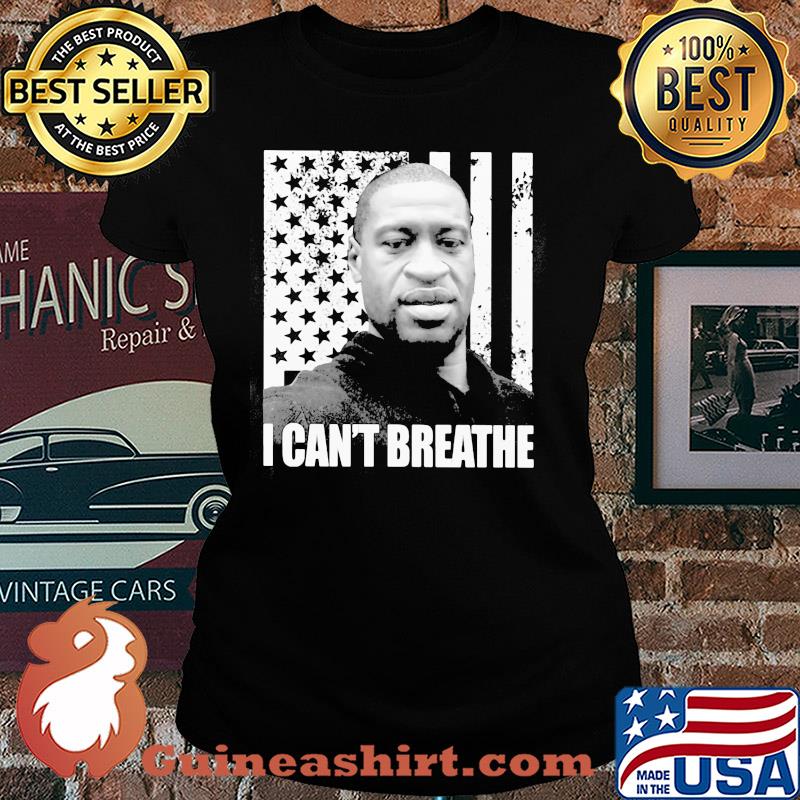 George Floyd I can't breathe American flag veteran Independence Day s Ladies tee