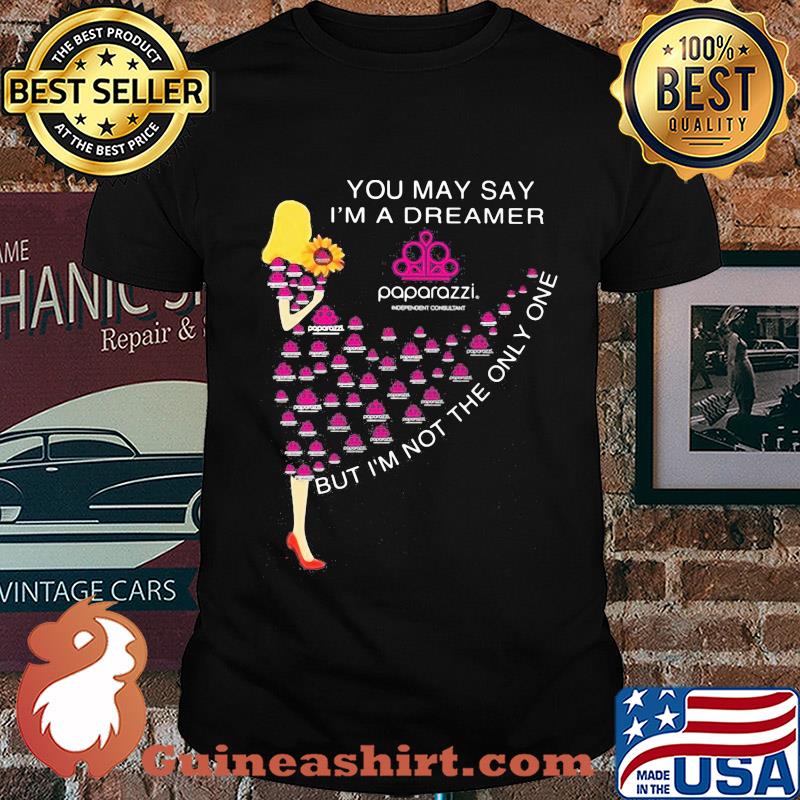 Girl sunflower you may say I’m a dreamer paparazzi but I’m not the only one shirt