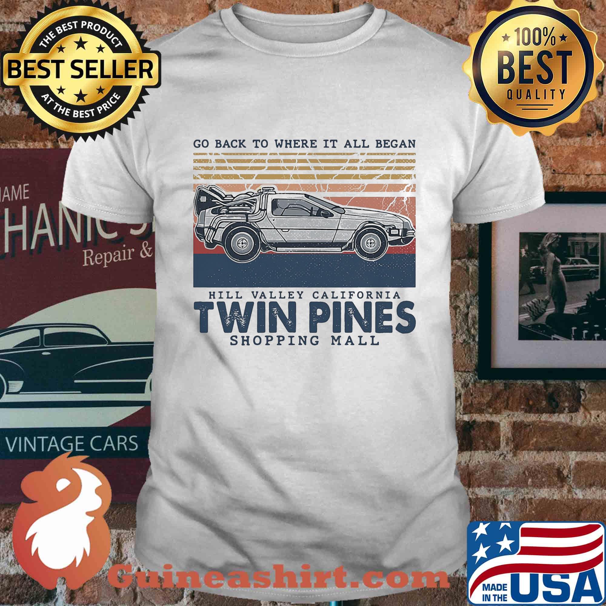 Go back to where it all began hill valley california twin pines shopping mall vintage shirt