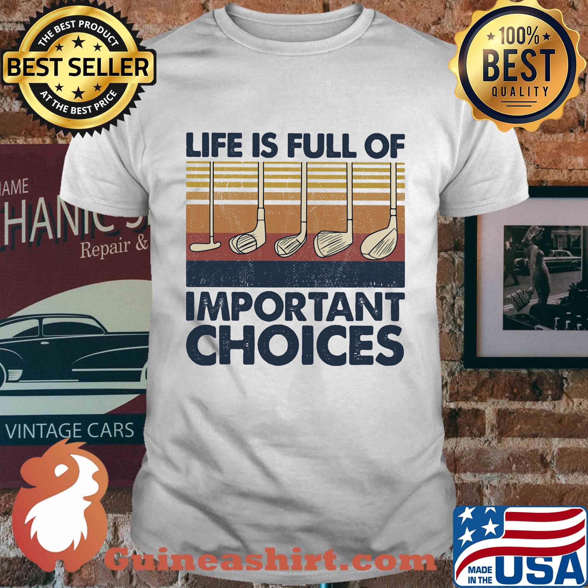 Golf life is full of important choices vintage shirt