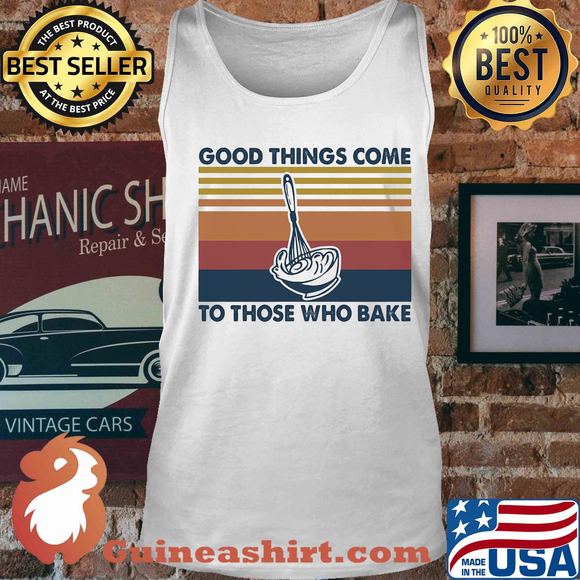 Good things come to those who bake vintage s Tank top