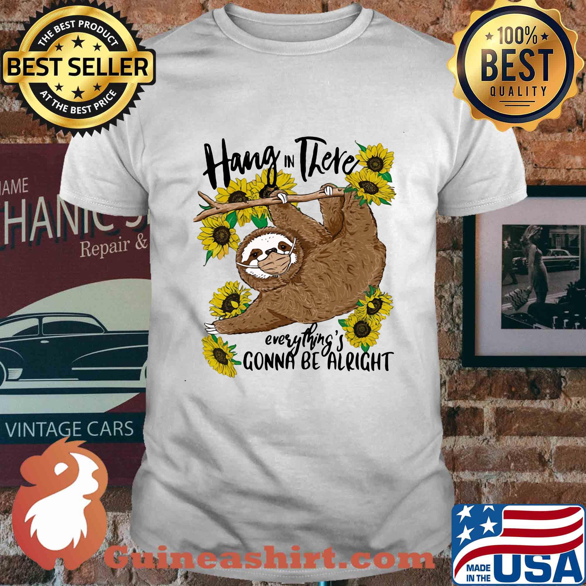 Hang in there Sloth everything's gonna be alright mask shirt