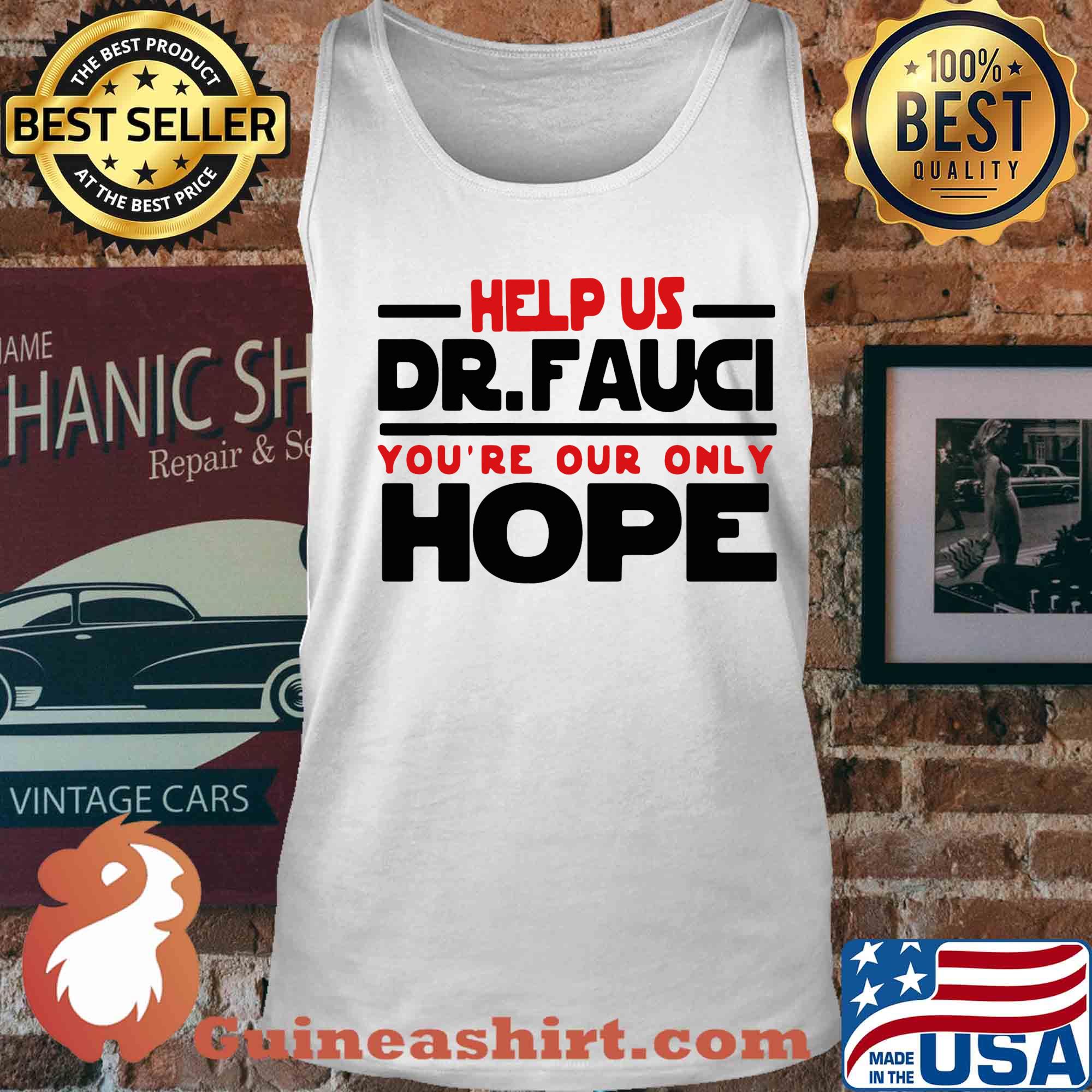 Help us Dr Fauci you're our only hope s Tank top
