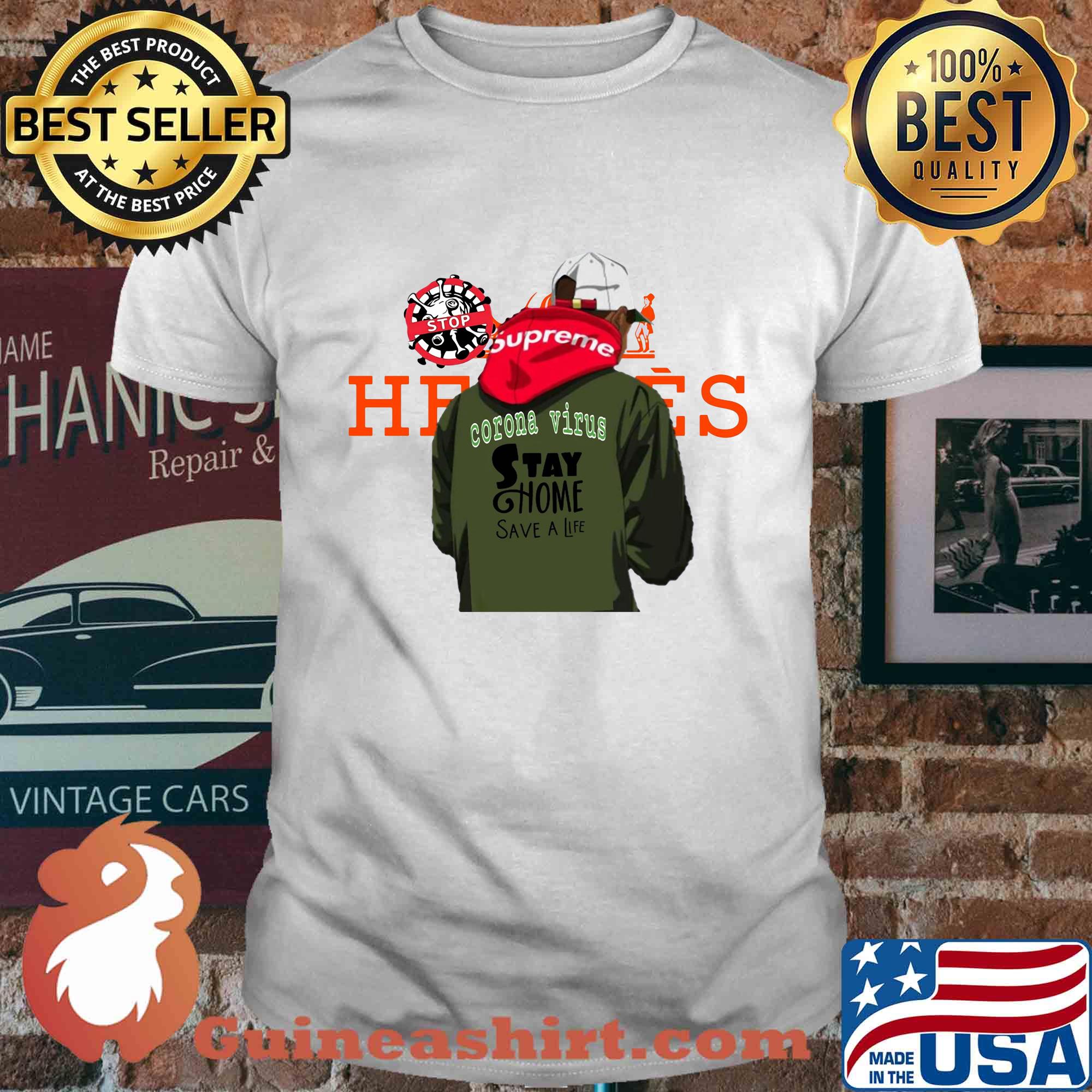 Hermes supreme Coronavirus stay home stop shirt