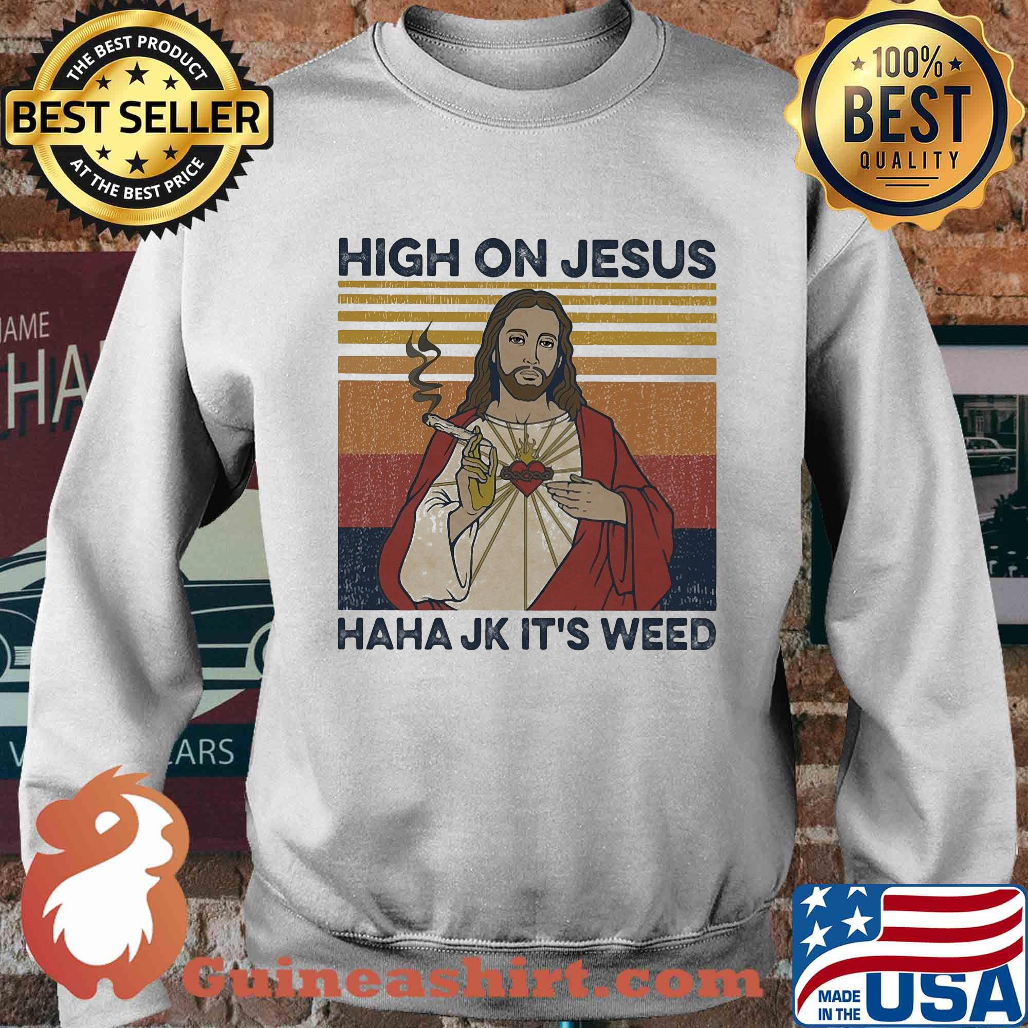 High on jesus haha jk it's weed vintage s Sweater