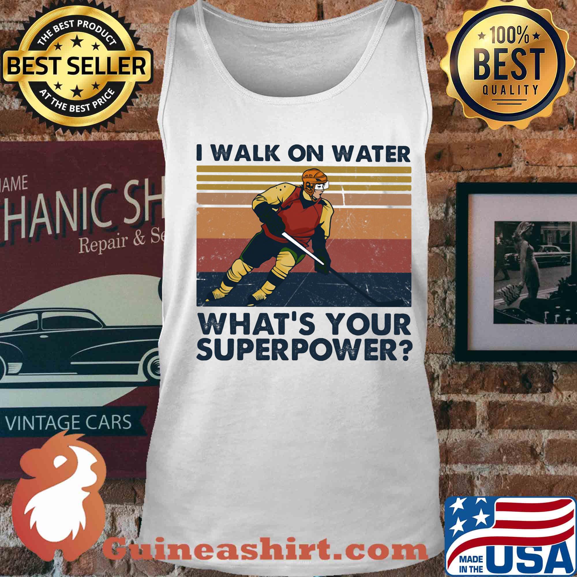 Hockey I walk on water what’s your superpower vintage s Tank top