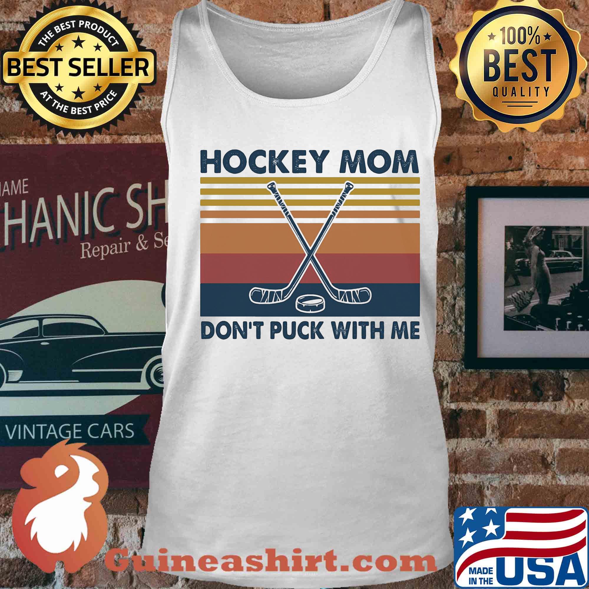 Hockey mom don't puck with me vintage s Tank top