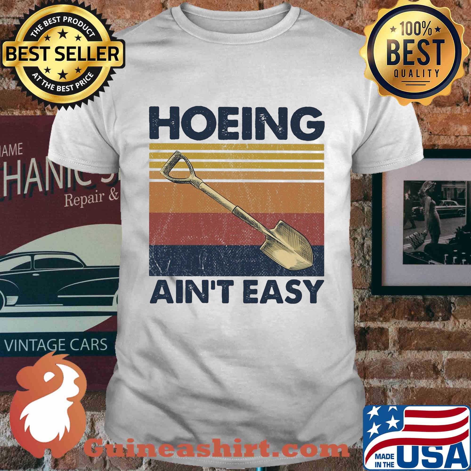 Hoeing ain't easy vintage shirt