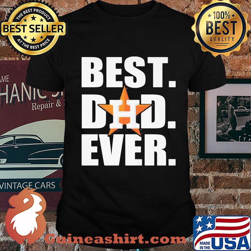 Houston astros best dad ever happy father's day shirt
