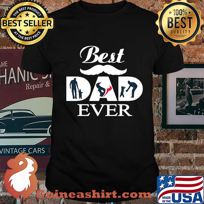 Houston texans best dad ever father’s day shirt
