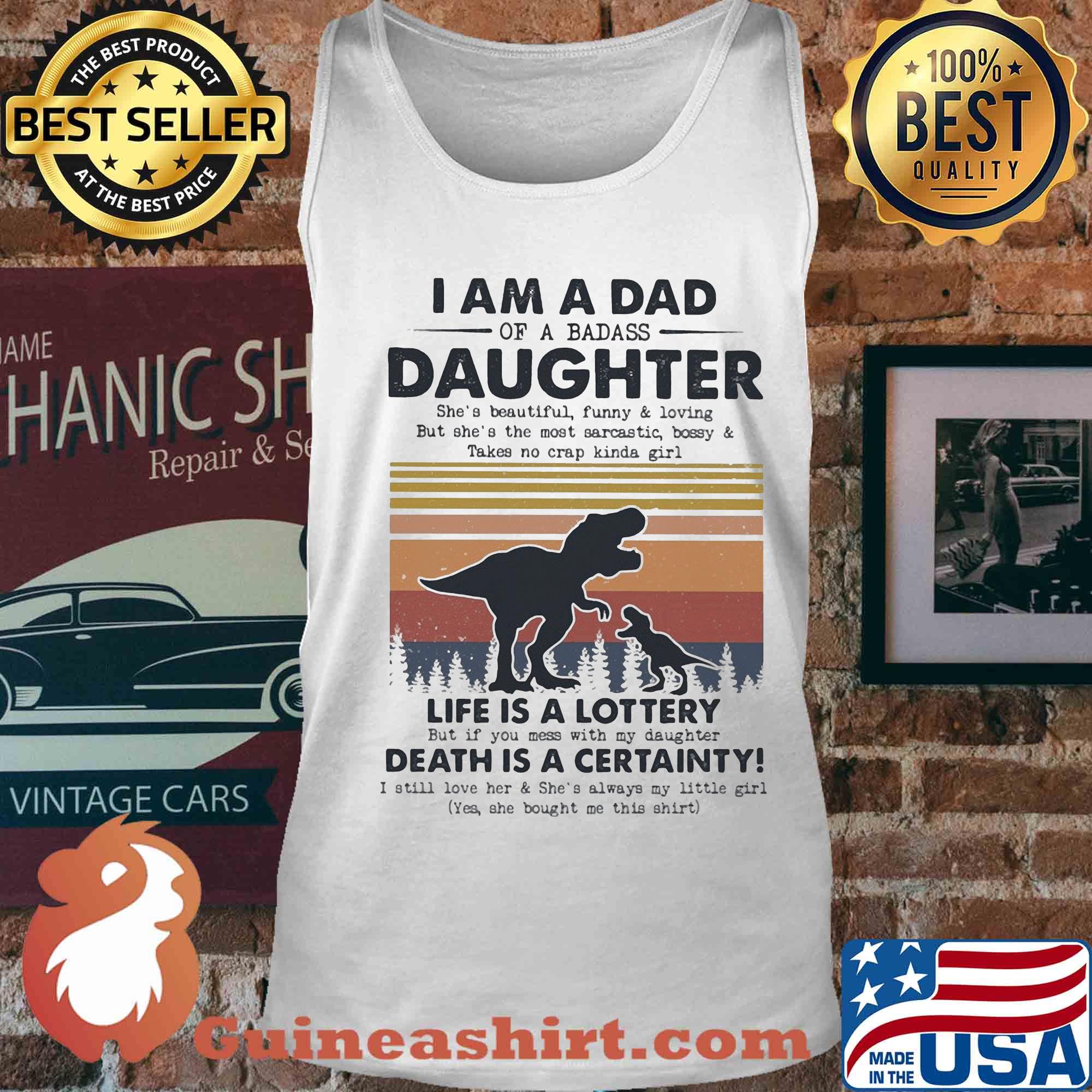 I am a dad daughter life is a lottery death is a certainty Dinosaur vintage s Tank top