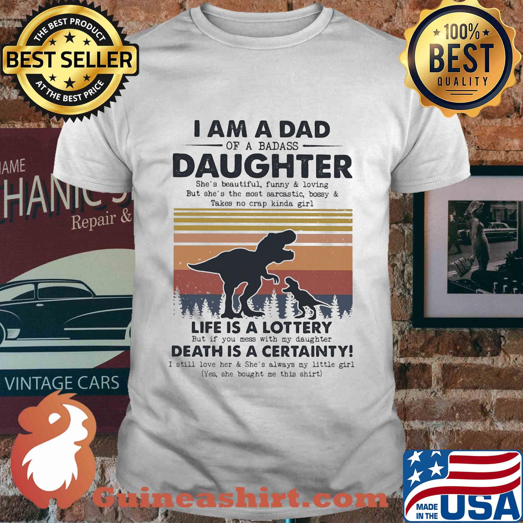 I am a dad daughter life is a lottery death is a certainty Dinosaur vintage shirt