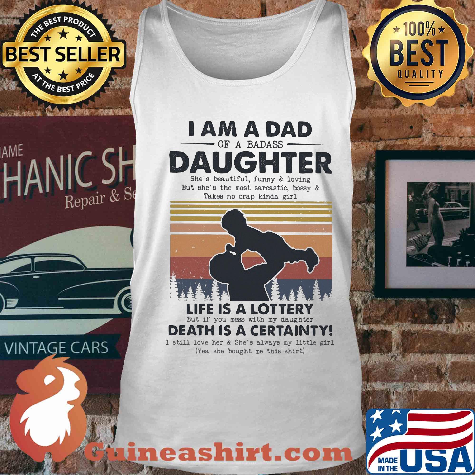 I am a dad daughter life is a lottery death is a certainty vintage s Tank top