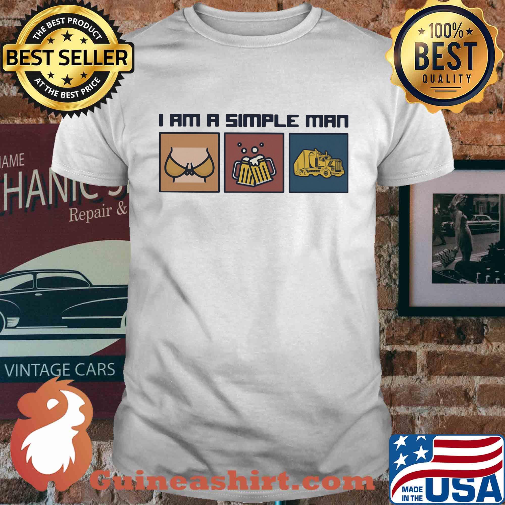 I am a simple man boob beer truck shirt