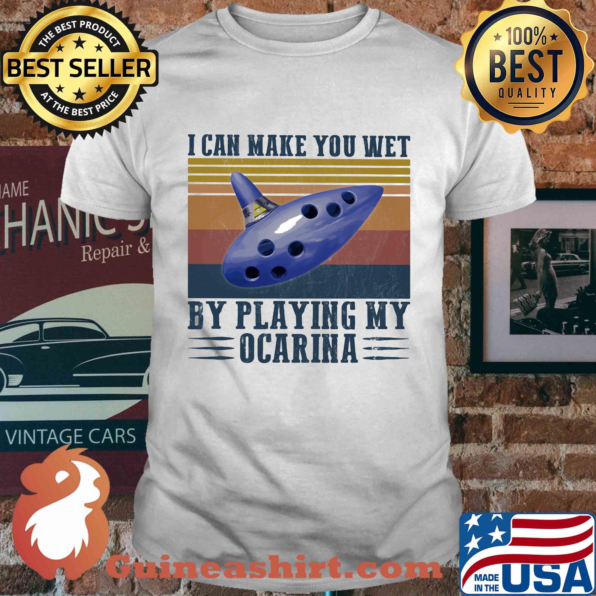 I can make you wet by playing my ocarina vintage shirt