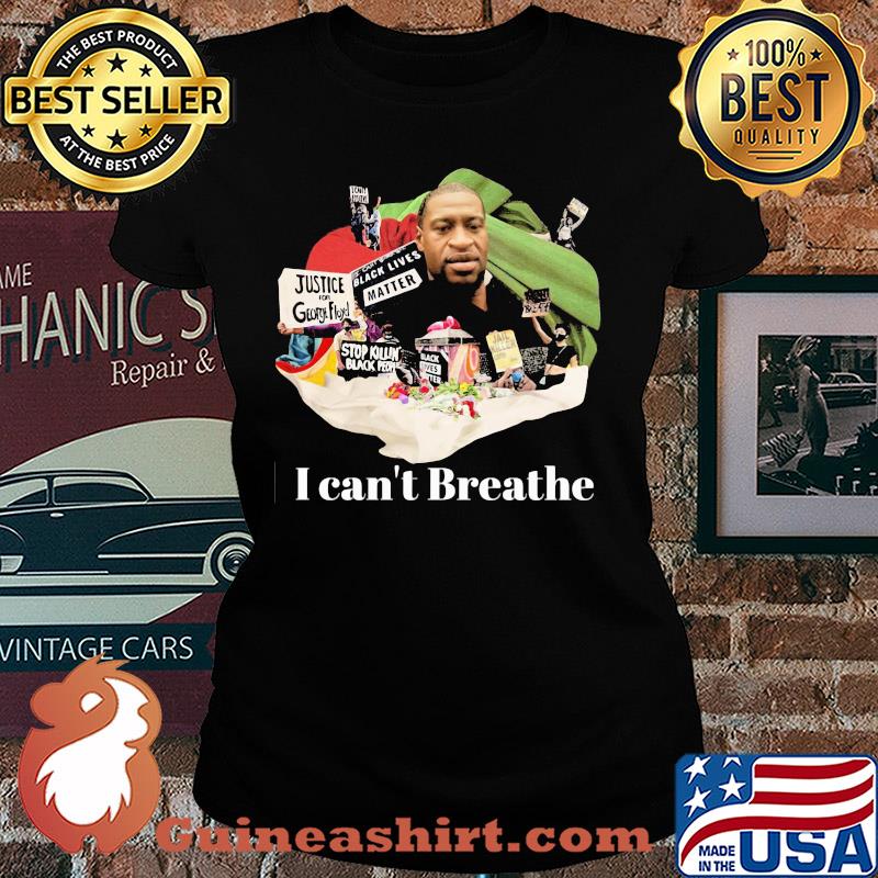 I can't breathe Justice George Floyd s Ladies tee