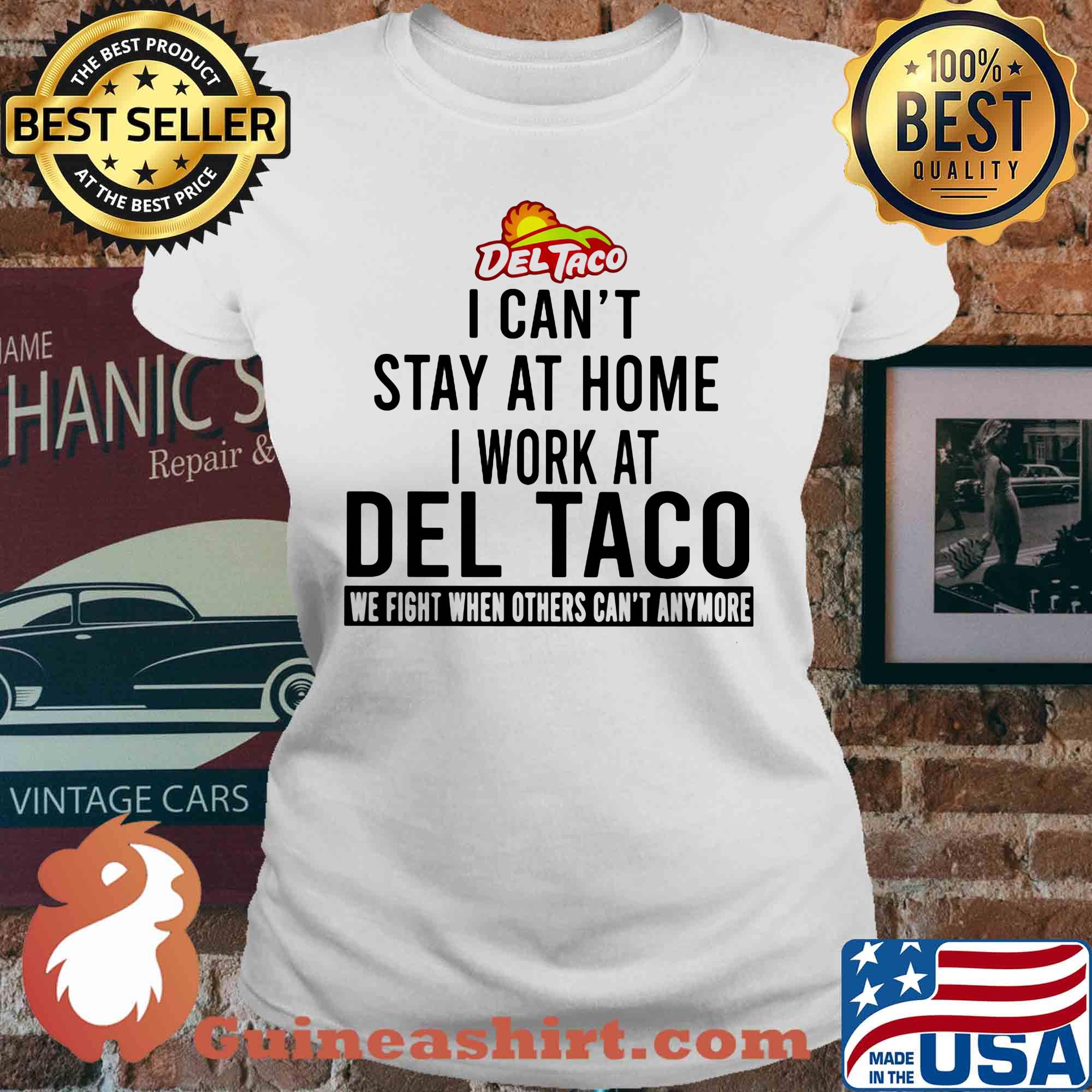I can’t stay at home I work at del taco we fight when others can’t anymore s V-neck