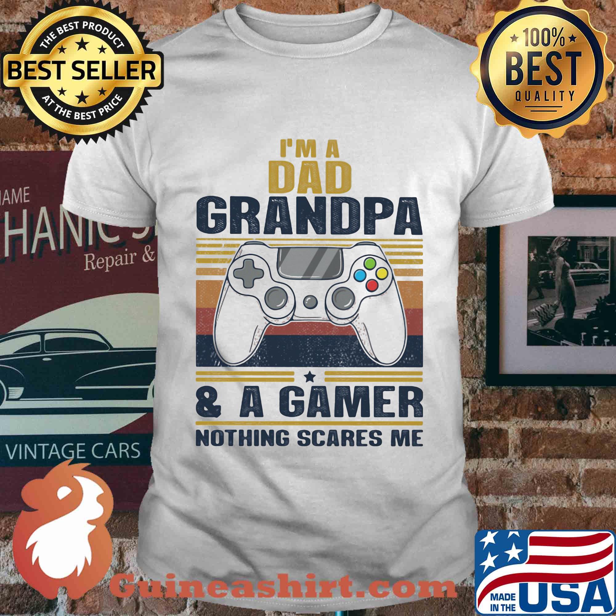 I'm a dad grandpa and a gamer nothing scares me vintage shirt