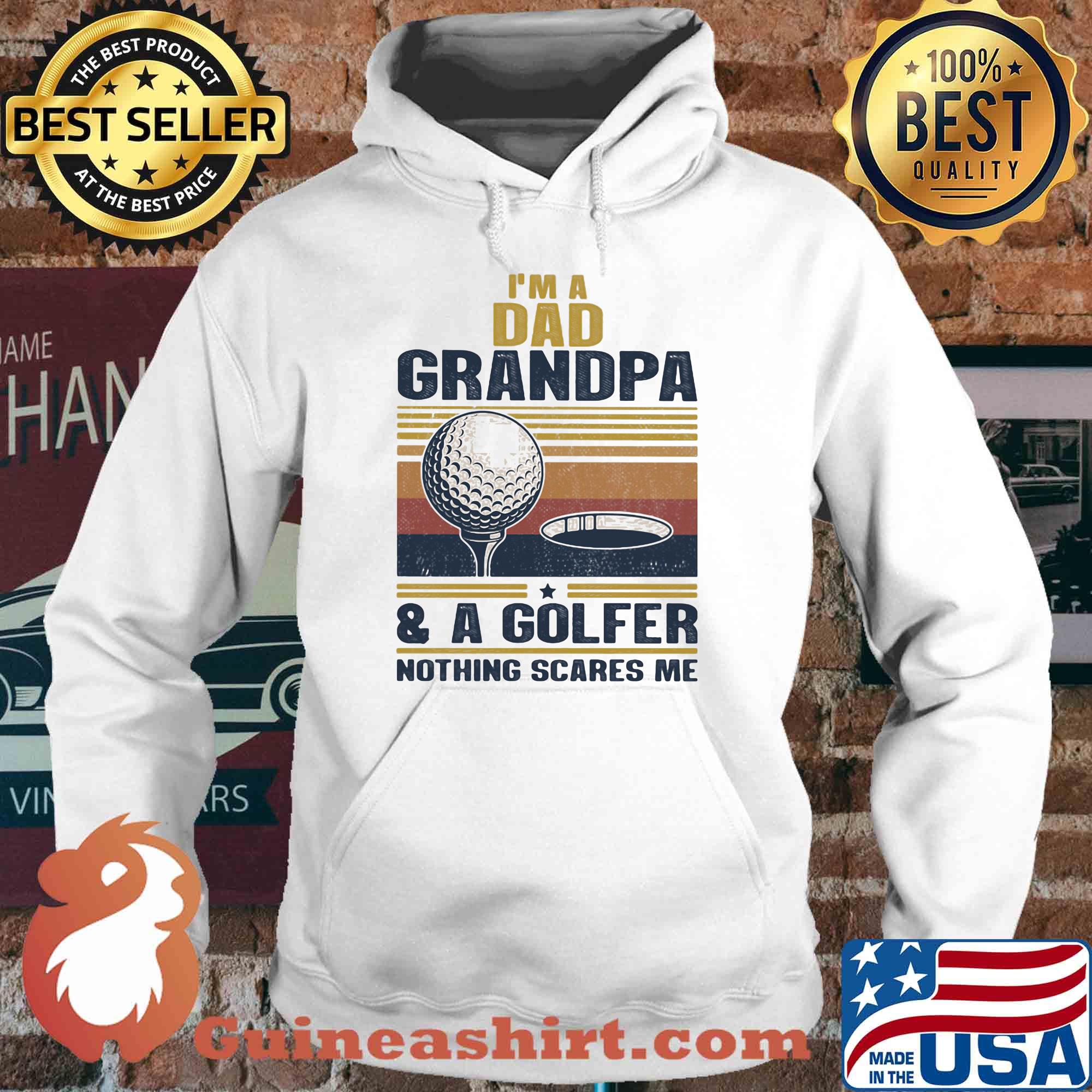 I'm a dad grandpa and a golfer nothing scares me vintage s Hoodie