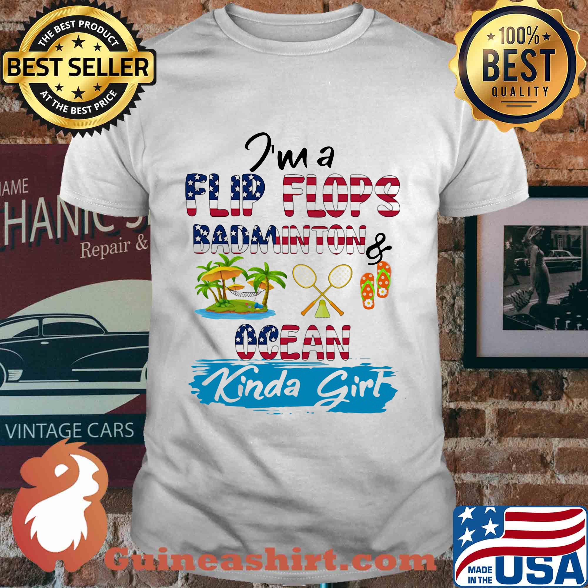 I'm a flip flops badmonton ocean kinda girl American flag veteran Independence Day shirt