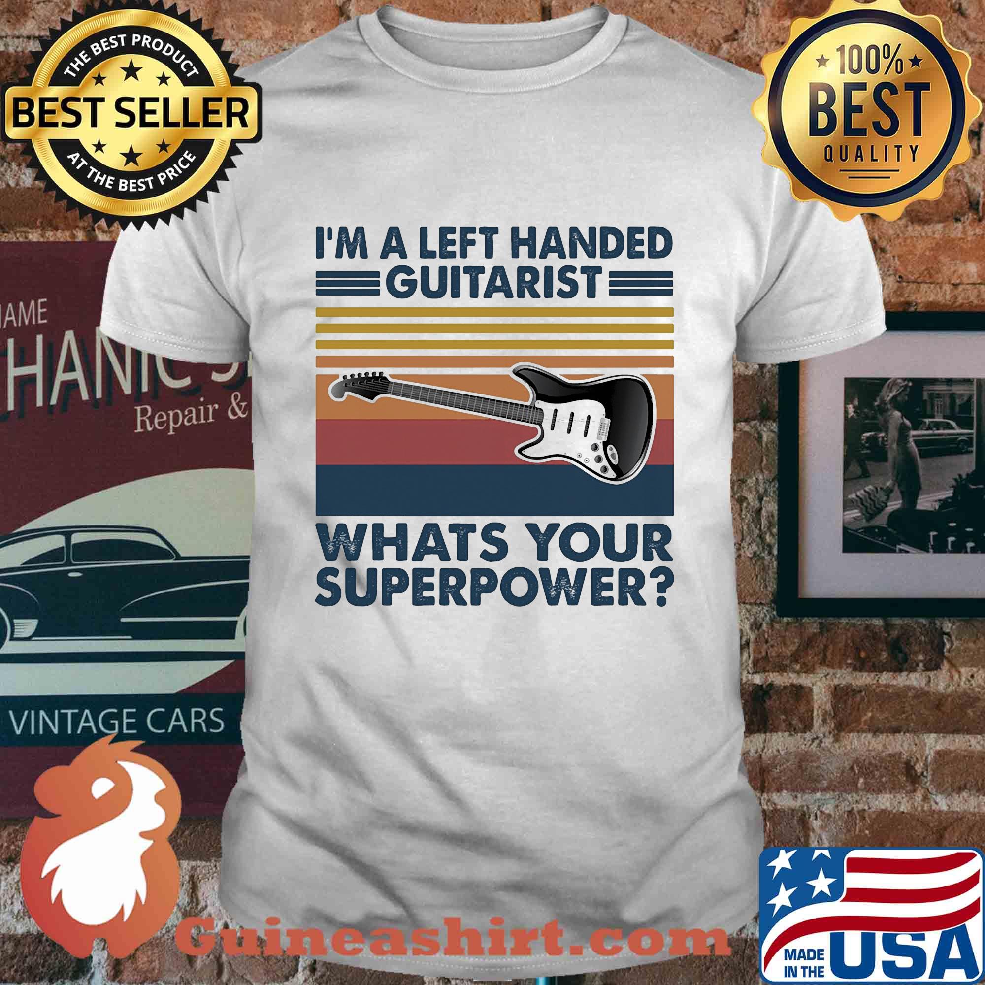 I'm a left handed guitarist what's your superpower vintage shirt
